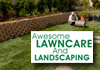 Awesome Lawncare and Landscaping