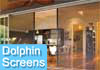 Dolphin Screens - Centor Screens 