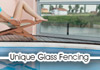 Unique Glass Fencing