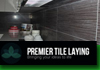 Premier Tile Laying