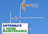 Antenna's & Home Maintenance