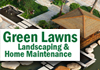 Green Lawns Landscaping & Home Maintenance