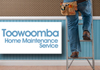 Toowoomba Home Maintenance Service
