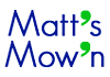Matt's Mow'n - Garden Maintenance
