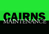 Cairns Maintenance