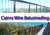 Cairns Wire Balustrading