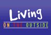 Living On The Outside