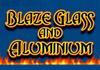 Blaze Glass and Aluminium
