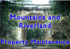 Mountains and Riverland Property Maintenance