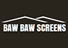 Baw Baw Screens and More