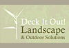 Deck It Out! Landscape & Outdoor Solutions