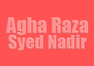 Agha Raza Syed Nadir