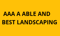 AAA A ABLE AND BEST LANDSCAPING